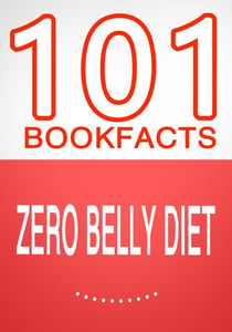 Zero Belly Diet - 101 Amazing Facts You Didn't Know - 101BookFacts.com