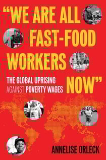 We Are All Fast-Food Workers Now" - The Global Uprising Against Poverty Wages