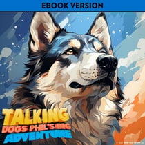 Talking Dogs: Phil's Big Adventure - Talking Dogs, #1