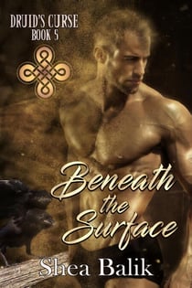 Beneath the Surface - Druid's Curse, #5