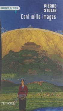 Cent mille images - Ou Les reines mages de la montagne ardente