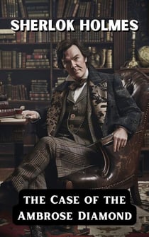 The Case of the Ambrose Diamond - Sherlock Holmes