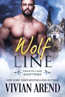 Wolf Line: Granite Lake Wolves #4 - Northern Lights Shifters, #5