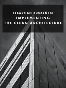 Implementing the Clean Architecture: Python edition