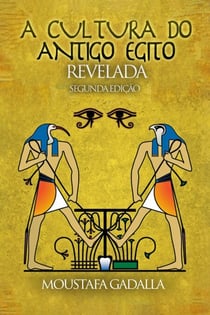A Cultura Do Antigo Egito Revelada