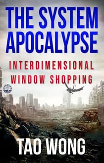 Interdimensional Window SHOPping - The System Apocalypse short stories, #10