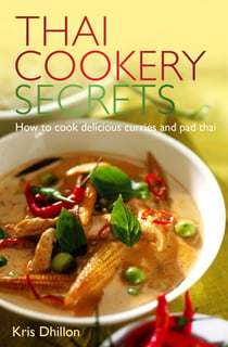Thai Cookery Secrets - How to cook delicious curries and pad thai