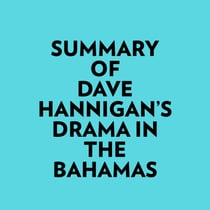 Summary of Dave Hannigan's Drama In The Bahamas