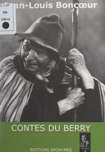 Contes du Berry - Récits inspirés par le légendaire des pays de l'Indre et du Cher