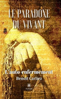 Le paradoxe du vivant - L’auto-enfermement