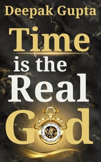 Time is the Real God - 30 Minutes Read, #23