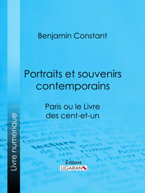Portraits et Souvenirs contemporains, suivi d'une lettre de Jefferson, président des États-Unis, à Madame de Stael - Paris ou le Livre des cent-et-un