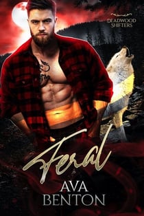 Feral - Deadwood Shifters, #3