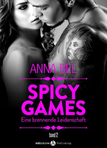 Spicy Games - Band 2 - Eine Brennende Leidenschaft