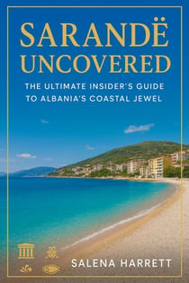 Sarandë Uncovered Travel Guide 2025-2026: The Ultimate Insider’s Guide to Albania’s Coastal Jewel
