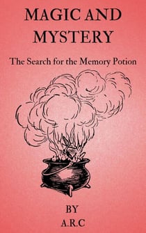 Magic and Mystery. The Search for the Memory potion - Magic And Mystery, #1