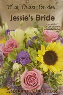 Mail Order Brides: Jessie's Bride - Mail Order Brides, #1
