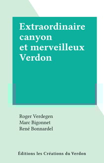 Extraordinaire canyon et merveilleux Verdon