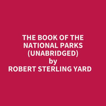 The Book Of The National Parks (Unabridged)