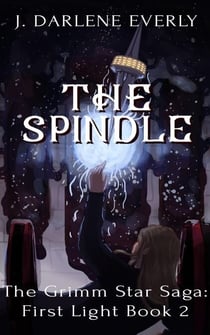 The Spindle - The Grimm Star Saga: First Light, #2