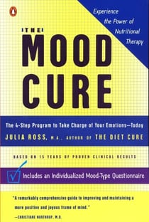 The Mood Cure - The 4-Step Program to Take Charge of Your Emotions--Today