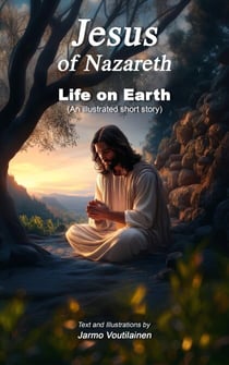 Jesus of Nazareth - Life on Earth
