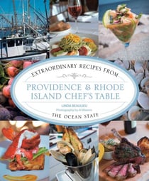 Providence & Rhode Island Chef's Table - Extraordinary Recipes From The Ocean State