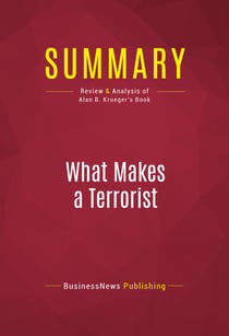 Summary: What Makes a Terrorist - Review and Analysis of Alan B. Krueger's Book