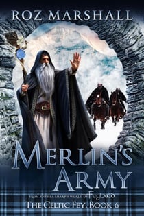 Merlin's Army - The Celtic Fey, #6