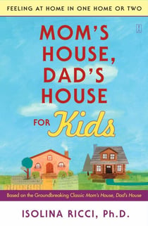 Mom's House, Dad's House for Kids - Feeling at Home in One Home or Two