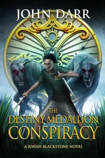 The Destiny Medallion: Conspiracy - Jonah Blackstone