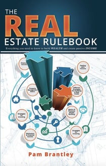 The Real Estate Rule Book - Everything you need to know to build wealth and create passive income