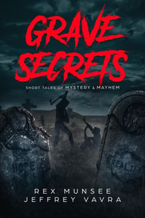 Grave Secrets Short Tales of Mystery and Mayhem