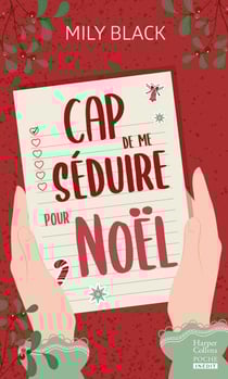 Cap de me séduire pour Noël ? - Défis, séduction et magie de Noël : une romance inoubliable