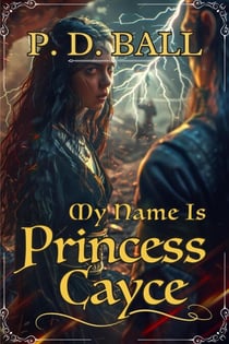 My Name Is Princess Cayce - The Broken Throne, #3
