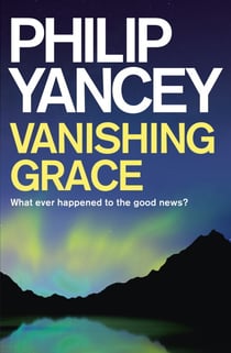 Vanishing Grace - What Ever Happened to the Good News?