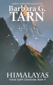 Himalayas (Future Earth Chronicles Book 4) - Future Earth Chronicles