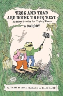 Frog and Toad are Doing Their Best [A Parody] - Bedtime Stories for Trying Times