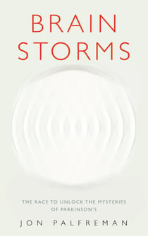 Brain Storms - The race to unlock the mysteries of Parkinson’s