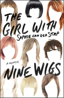 The Girl with Nine Wigs - A Memoir