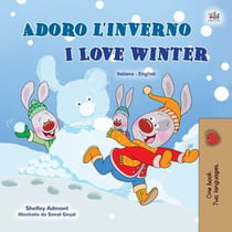 Adoro l’inverno I Love Winter - Italian English Bilingual Collection