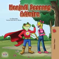 Menjadi Seorang Adiwira - Malay Bedtime Collection
