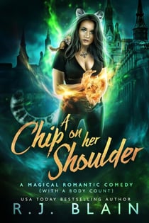A Chip on Her Shoulder - A Magical Romantic Comedy (with a body count), #15