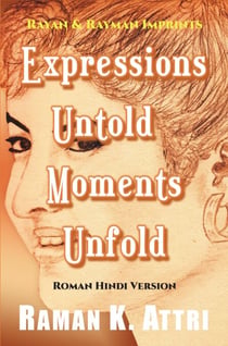 Expressions Untold - Moments Unfold: Timeless Poetry (Roman Hindi Version)