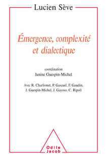 Émergence, complexité et dialectique - Sur les systèmes dynamiques non linéaires