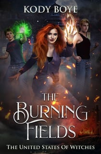 The Burning Fields - The United States of Witches, #2