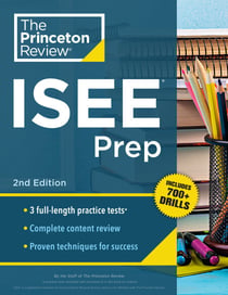 Princeton Review ISEE Prep, 2nd Edition - 3 Practice Tests + Review & Techniques + Drills