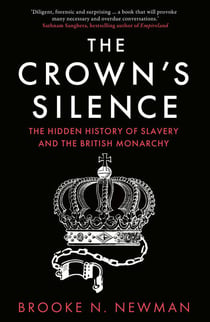 The Crown’s Silence - The Hidden History of Slavery and the British Monarchy