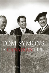 Tom Symons - A Canadian Life