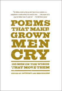 Poems That Make Grown Men Cry - 100 Men on the Words That Move Them
